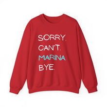 Load image into Gallery viewer, Sorry. Can’t. Marina. Bye. (Unisex) Crewneck Sweatshirt
