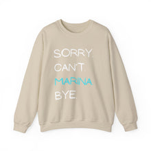 Load image into Gallery viewer, Sorry. Can’t. Marina. Bye. (Unisex) Crewneck Sweatshirt
