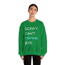 Load image into Gallery viewer, Sorry. Can’t. Marina. Bye. (Unisex) Crewneck Sweatshirt
