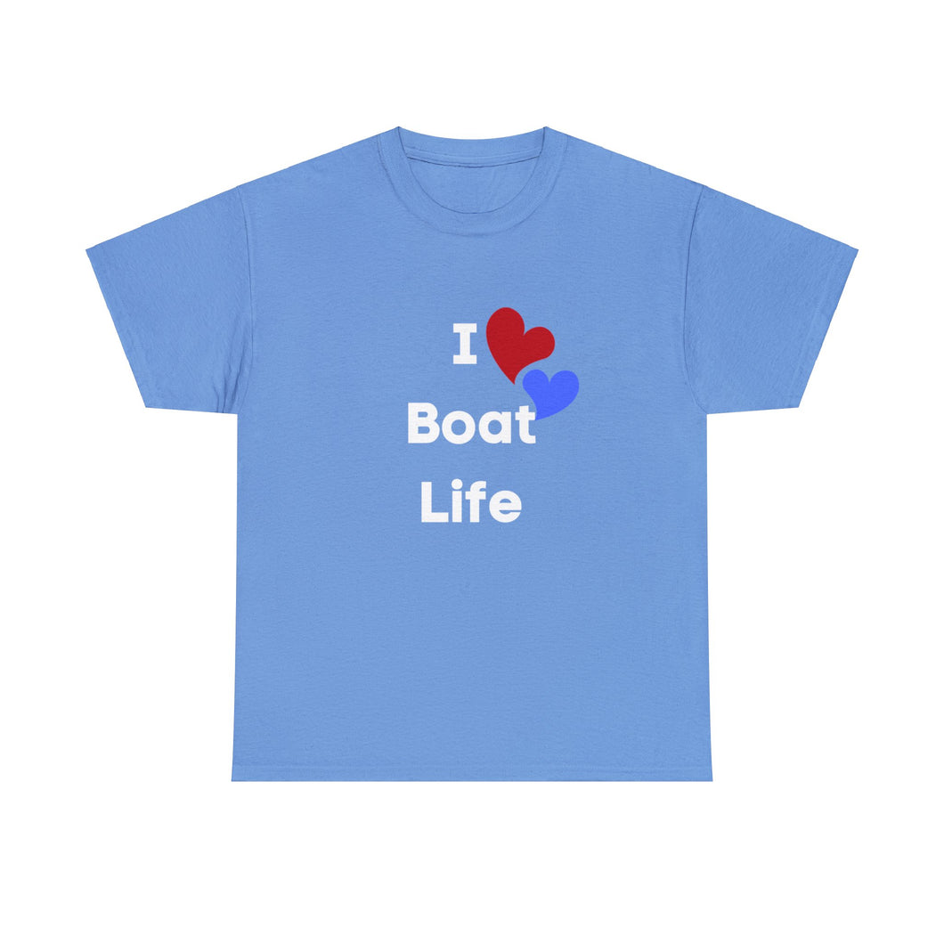 I Love Boat Life Unisex T (white lettering)