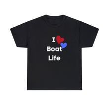 Load image into Gallery viewer, I Love Boat Life Unisex T (white lettering)
