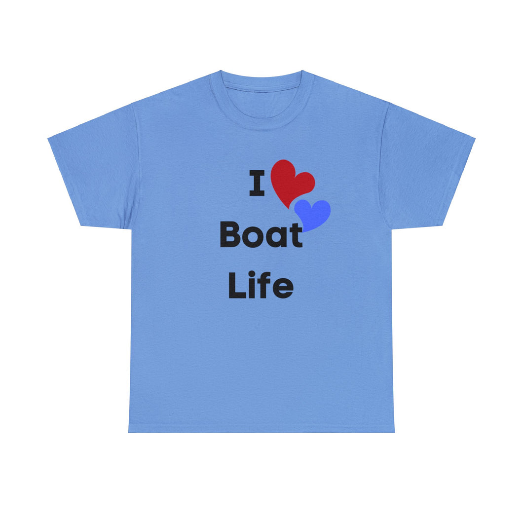 I Love Boat Life Unisex T (black lettering)