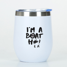 Load image into Gallery viewer, I&#39;m A Boat H#! Wine Tumbler
