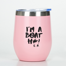 Load image into Gallery viewer, I&#39;m A Boat H#! Wine Tumbler
