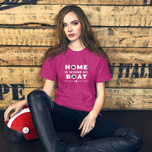 Load image into Gallery viewer, Home Is Where My Boat Is Unisex T white lettering
